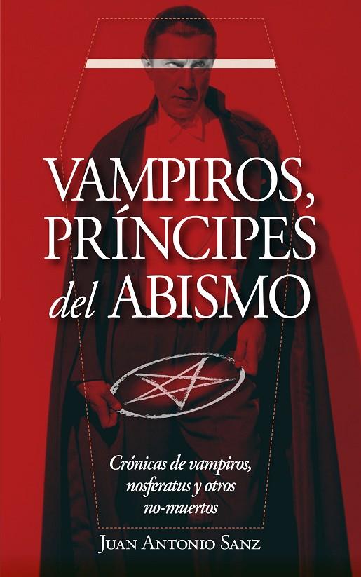 VAMPIROS, PRÍNCIPES DEL ABISMO | 9788417828455 | SANZ LÓPEZ, JUAN ANTONIO | Galatea Llibres | Llibreria online de Reus, Tarragona | Comprar llibres en català i castellà online