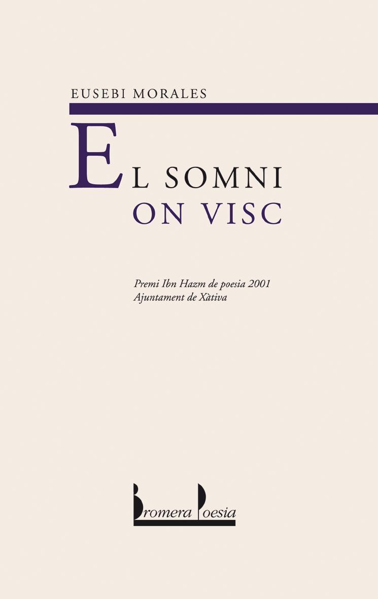 SOMNI ON VISC PREMI IBN HAZM DE POESIA 2001 | 9788476606834 | MORALES, EUSEBI | Galatea Llibres | Librería online de Reus, Tarragona | Comprar libros en catalán y castellano online