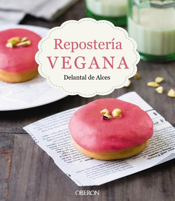 REPOSTERíA VEGANA | 9788441539297 | MARTíNEZ GUTIéRREZ, CRISTINA/CORTéS FRAU, LLUíS | Galatea Llibres | Llibreria online de Reus, Tarragona | Comprar llibres en català i castellà online