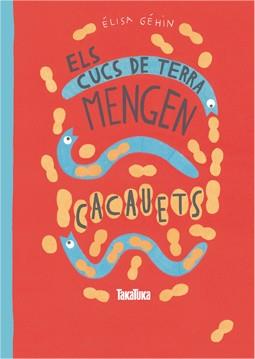 ELS CUCS DE TERRA MENGEN CACAUETS | 9788416003457 | GÉHIN, ÉLISA | Galatea Llibres | Llibreria online de Reus, Tarragona | Comprar llibres en català i castellà online