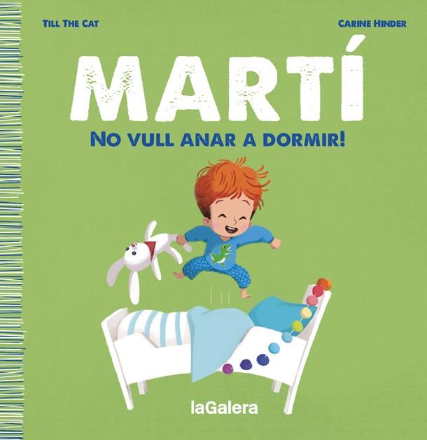 MARTÍ. NO VULL ANAR A DORMIR! | 9788424671334 | TILL THE CAT | Galatea Llibres | Llibreria online de Reus, Tarragona | Comprar llibres en català i castellà online