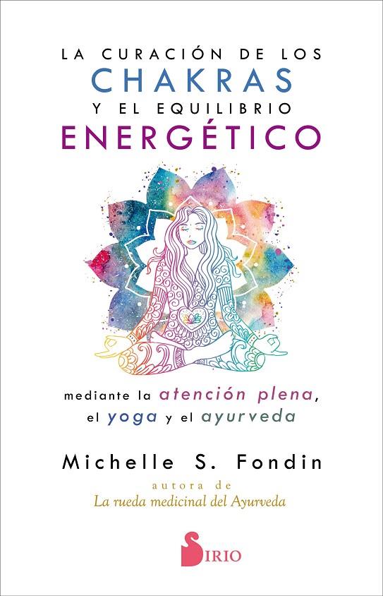 LA CURACIÓN DE LOS CHAKRAS Y EL EQUILIBRIO ENERGÉTICO MEDIANTE LA ATENCIÓN PLENA | 9788418000119 | FONDIN, MICHELLE | Galatea Llibres | Llibreria online de Reus, Tarragona | Comprar llibres en català i castellà online