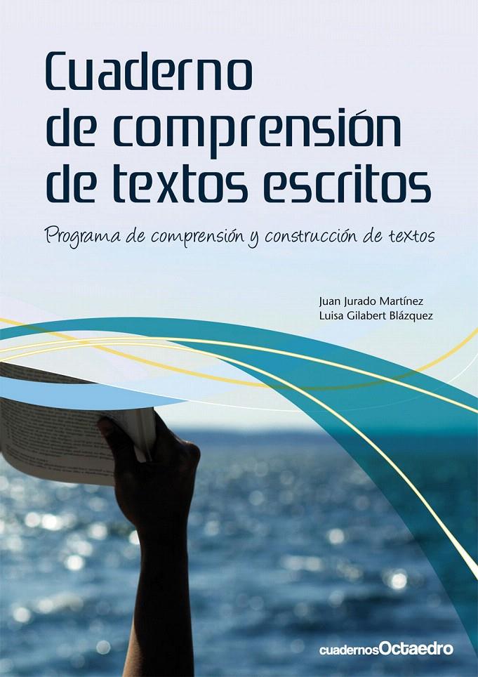 CUADERNO DE COMPRENSIÓN DE TEXTOS ESCRITOS | 9788499211282 | JURADO MARTÍNEZ, JUAN / GILABERT BLÁZQUEZ, LUISA | Galatea Llibres | Llibreria online de Reus, Tarragona | Comprar llibres en català i castellà online