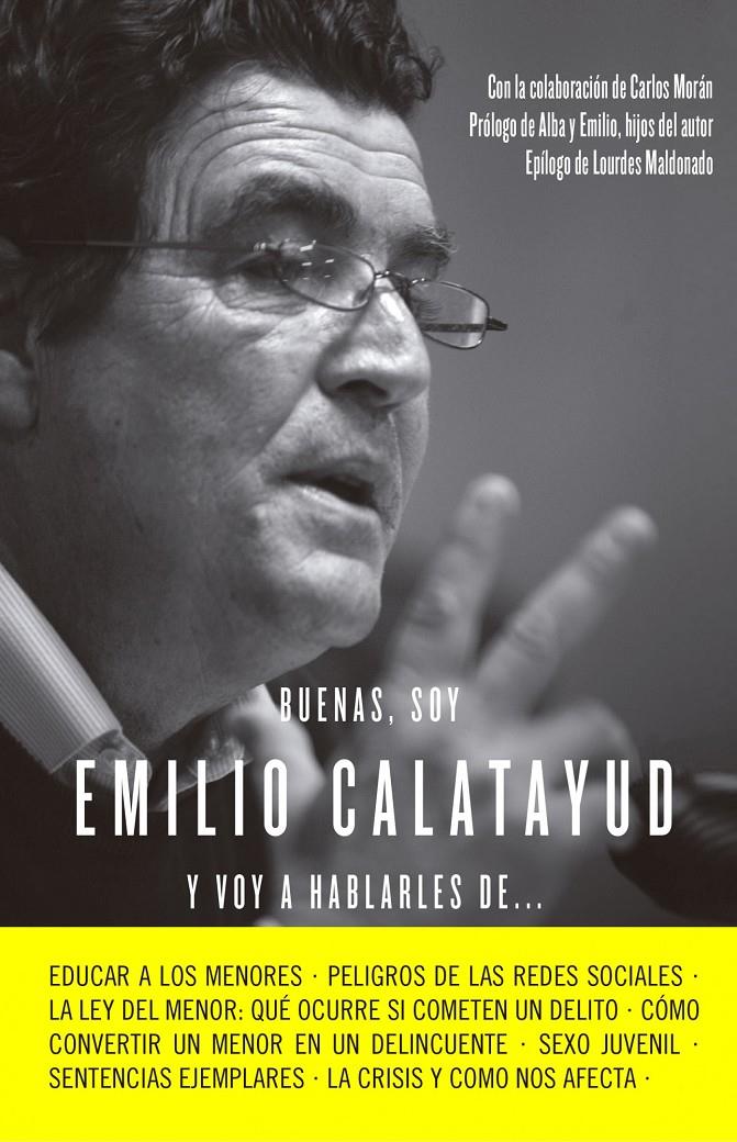 BUENAS, SOY EMILIO CALATAYUD Y VOY A HABLARLES DE... | 9788415678731 | CALATAYUD, EMILIO | Galatea Llibres | Llibreria online de Reus, Tarragona | Comprar llibres en català i castellà online