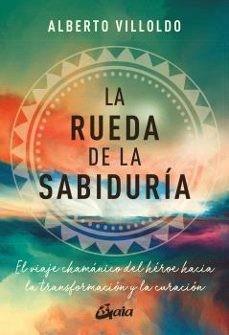 LA RUEDA DE LA SABIDURÍA | 9788411081214 | VILLOLDO, ALBERTO | Galatea Llibres | Llibreria online de Reus, Tarragona | Comprar llibres en català i castellà online