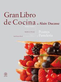 GRAN LIBRO DE COCINA DE ALAIN DUCASSE POSTRES Y REPOSTERIA | 9788446023289 | DUCASSE, ALAIN | Galatea Llibres | Llibreria online de Reus, Tarragona | Comprar llibres en català i castellà online