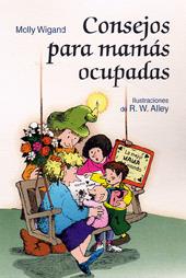 CONSEJOS PARA MAMAS OCUPADAS | 9788428522182 | WIGAND, MOLLY | Galatea Llibres | Llibreria online de Reus, Tarragona | Comprar llibres en català i castellà online