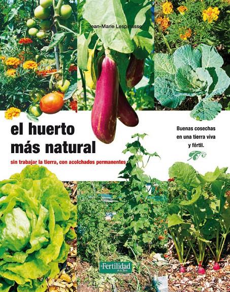 EL HUERTO MAS NATURAL | 9788493828950 | LESPINASSE, JEAN-MARIE | Galatea Llibres | Llibreria online de Reus, Tarragona | Comprar llibres en català i castellà online