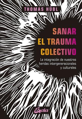 SANAR EL TRAUMA COLECTIVO | 9788484459590 | HÜBL, THOMAS | Galatea Llibres | Librería online de Reus, Tarragona | Comprar libros en catalán y castellano online