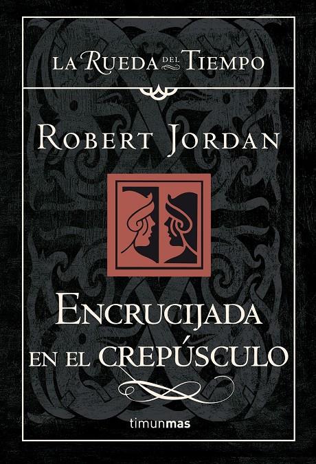 RUEDA DEL TIEMPO 16. ENCRUCIJADA EN EL CREPUSCULO (T. DURA) | 9788448034726 | JORDAN, ROBERT | Galatea Llibres | Librería online de Reus, Tarragona | Comprar libros en catalán y castellano online