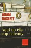 AQUI NO ETS CAP ESTRANY | 9788466403665 | HASLETT, ADAM | Galatea Llibres | Llibreria online de Reus, Tarragona | Comprar llibres en català i castellà online