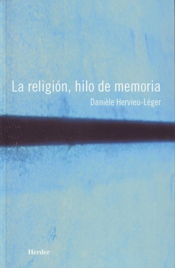 RELIGION. HILO DE LA MEMORIA | 9788425422997 | HERVIEU-LEGER, DANIELE | Galatea Llibres | Librería online de Reus, Tarragona | Comprar libros en catalán y castellano online