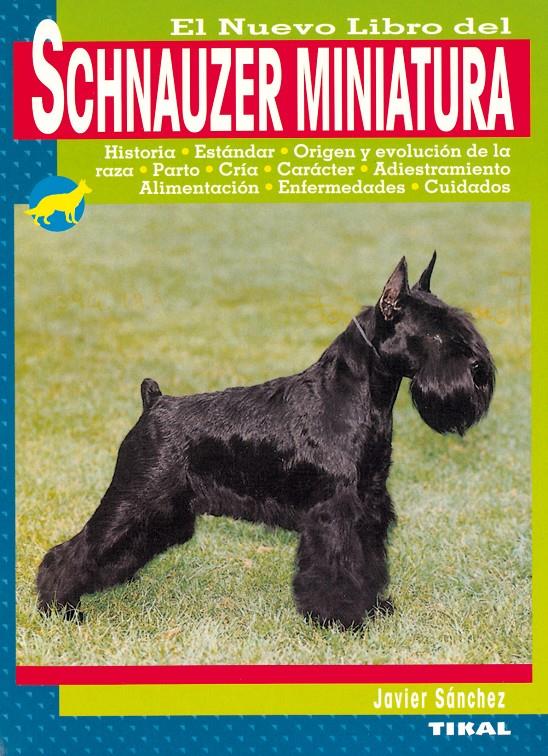 SCHNAUZER MINIATURA | 9788430540792 | SANCHEZ, JAVIER | Galatea Llibres | Llibreria online de Reus, Tarragona | Comprar llibres en català i castellà online