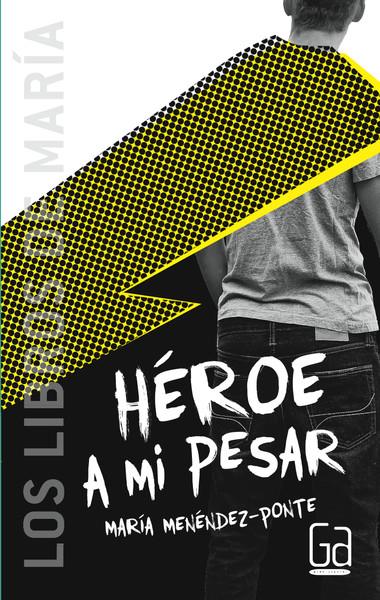 HEROE A MI PESAR | 9788467577792 | MENÉNDEZ-PONTE, MARÍA | Galatea Llibres | Llibreria online de Reus, Tarragona | Comprar llibres en català i castellà online