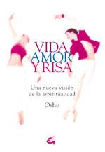 VIDA, AMOR Y RISA | 9788484451570 | OSHO | Galatea Llibres | Llibreria online de Reus, Tarragona | Comprar llibres en català i castellà online