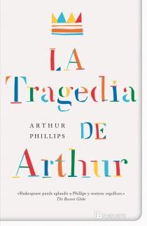 LA TRAGEDIA DE ARTHUR | 9788402421302 | PHILLIPS, ARTHUR | Galatea Llibres | Llibreria online de Reus, Tarragona | Comprar llibres en català i castellà online