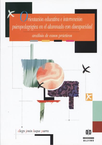 ORIENTACION EDUCATIVA E INTERVENCION PSICOPEDAGOGICA EN EL ALUMNADO CON DISCAPACIDAD | 9788497003377 | LUQUE, DIEGO JESUS | Galatea Llibres | Llibreria online de Reus, Tarragona | Comprar llibres en català i castellà online