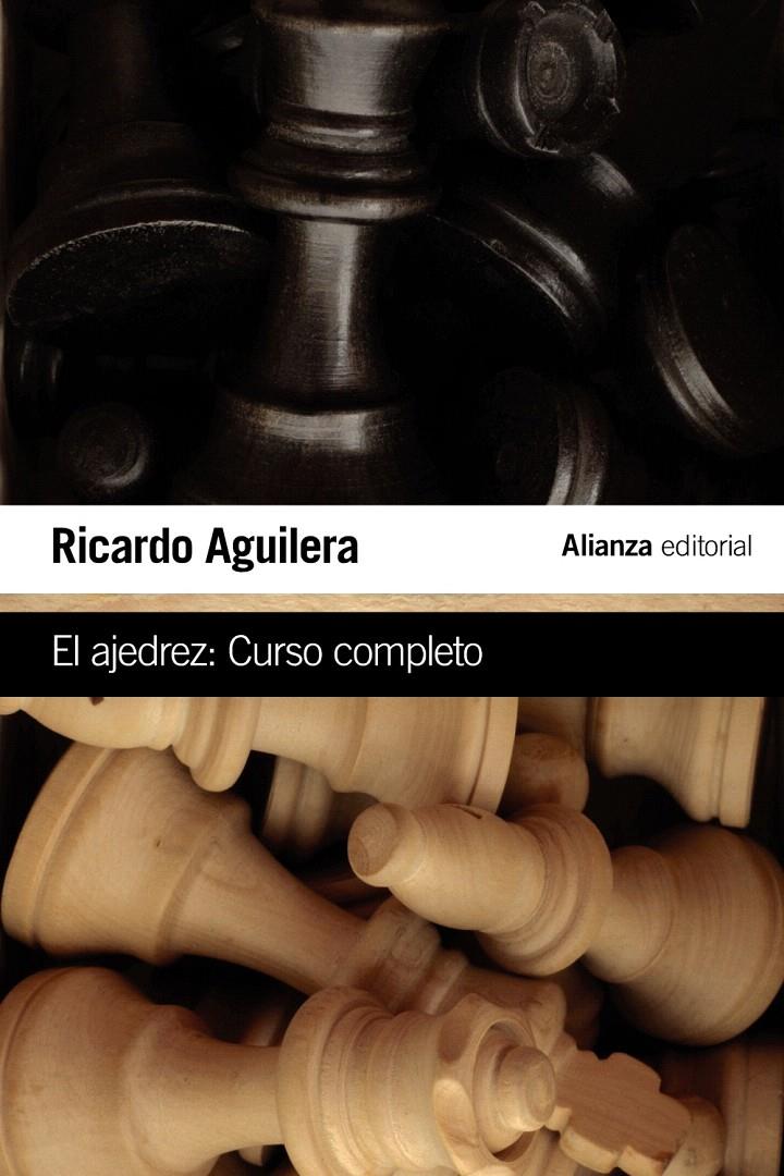 EL AJEDREZ: CURSO COMPLETO | 9788491041337 | AGUILERA, RICARDO | Galatea Llibres | Llibreria online de Reus, Tarragona | Comprar llibres en català i castellà online