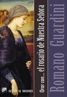 ORAR CON...EL ROSARIO DE NUESTRA SEÑORA | 9788433022820 | GUARDINI, ROMANO | Galatea Llibres | Llibreria online de Reus, Tarragona | Comprar llibres en català i castellà online