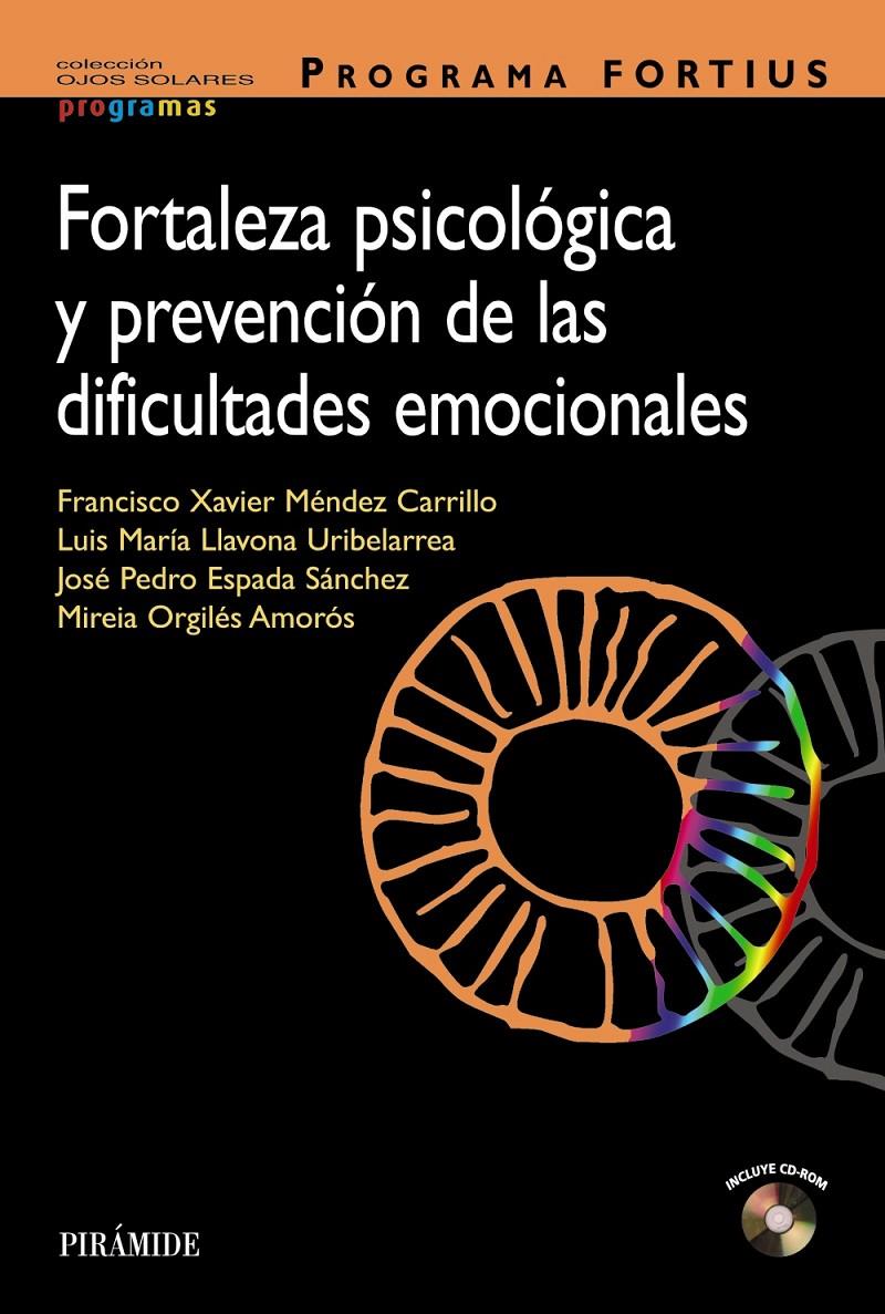 PROGRAMA FORTIUS FORTALEZA PSICOLÓGICA Y PREVENCIÓN DE LAS DIFICULTADES EMOCIONALES | 9788436826517 | MÉNDEZ CARRILLO, FRANCISCO XAVIER/LLAVONA URIBELARREA, LUIS MARÍA/ESPADA SÁNCHEZ, JOSÉ PEDRO/ORGILÉS | Galatea Llibres | Llibreria online de Reus, Tarragona | Comprar llibres en català i castellà online