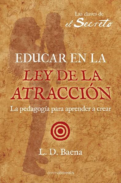 EDUCAR EN LA LEY DE LA ATRACCIÓN | 9788492635481 | DIVIN BAENA, LUZ | Galatea Llibres | Llibreria online de Reus, Tarragona | Comprar llibres en català i castellà online