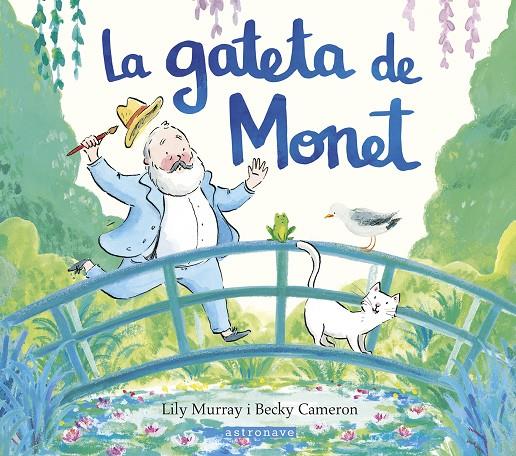 LA GATETA DE MONET | 9788467969665 | MURRAY, LILY/CAMERON, BECKY | Galatea Llibres | Librería online de Reus, Tarragona | Comprar libros en catalán y castellano online