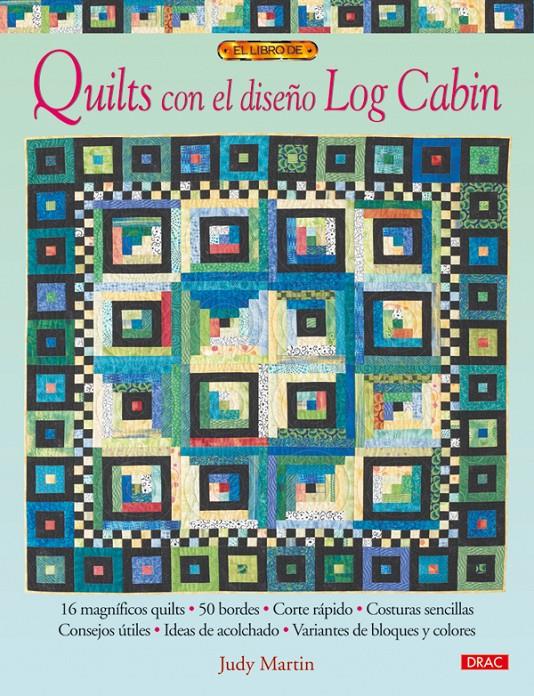 QUILTS CON EL DISEÑO LOG CABIN | 9788498740745 | MARTIN, JUDY | Galatea Llibres | Llibreria online de Reus, Tarragona | Comprar llibres en català i castellà online