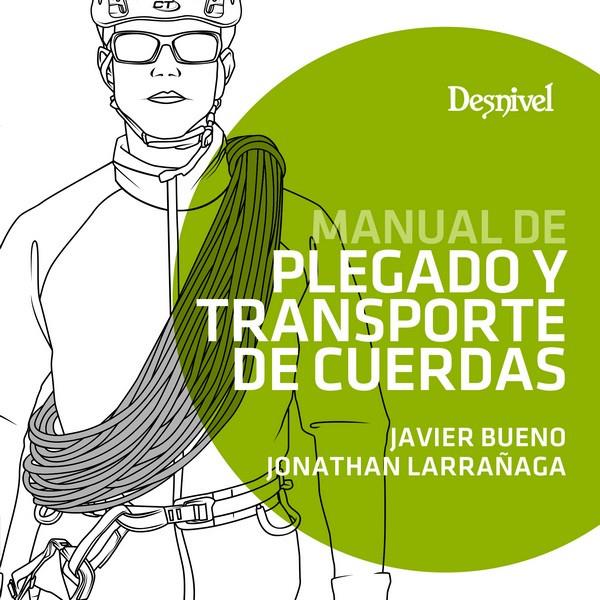 MANUAL DE PLEGADO Y TRANSPORTE DE CUERDAS | 9788498293951 | BUENO, JAVIER | Galatea Llibres | Llibreria online de Reus, Tarragona | Comprar llibres en català i castellà online