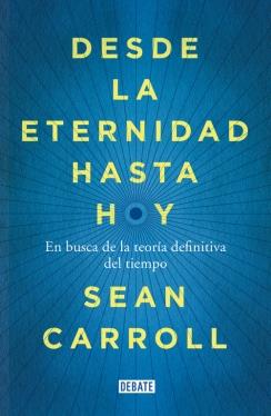 DESDE LA ETERNIDAD HASTA HOY | 9788499924809 | CARROLL, SEAN | Galatea Llibres | Llibreria online de Reus, Tarragona | Comprar llibres en català i castellà online