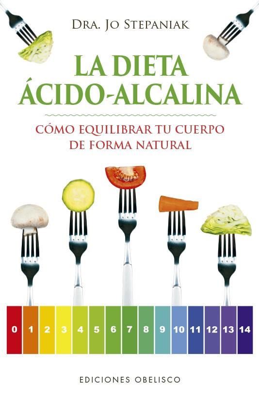 LA DIETA ÁCIDO-ALCALINA | 9788491113980 | STEPANIAK, JO | Galatea Llibres | Llibreria online de Reus, Tarragona | Comprar llibres en català i castellà online