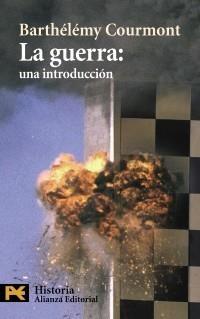 GUERRA, LA: UNA INTRODUCCIÓN | 9788420676869 | COURMONT, BARTHÉLÉMY | Galatea Llibres | Llibreria online de Reus, Tarragona | Comprar llibres en català i castellà online