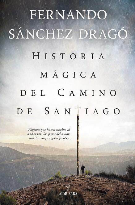 HISTORIA MAGICA DEL CAMINO DE SANTIAGO | 9788411317283 | SÁNCHEZ DRAGÓ, FERNANDO | Galatea Llibres | Llibreria online de Reus, Tarragona | Comprar llibres en català i castellà online