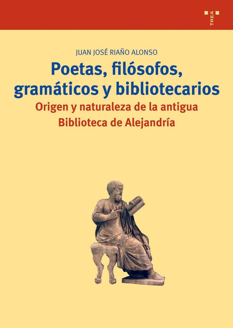 POETAS, FILOSOFOS, GRAMATICOS Y BIBLIOTECARIOS | 9788497041935 | RIAÑO ALONSO, JUAN JOSE | Galatea Llibres | Llibreria online de Reus, Tarragona | Comprar llibres en català i castellà online