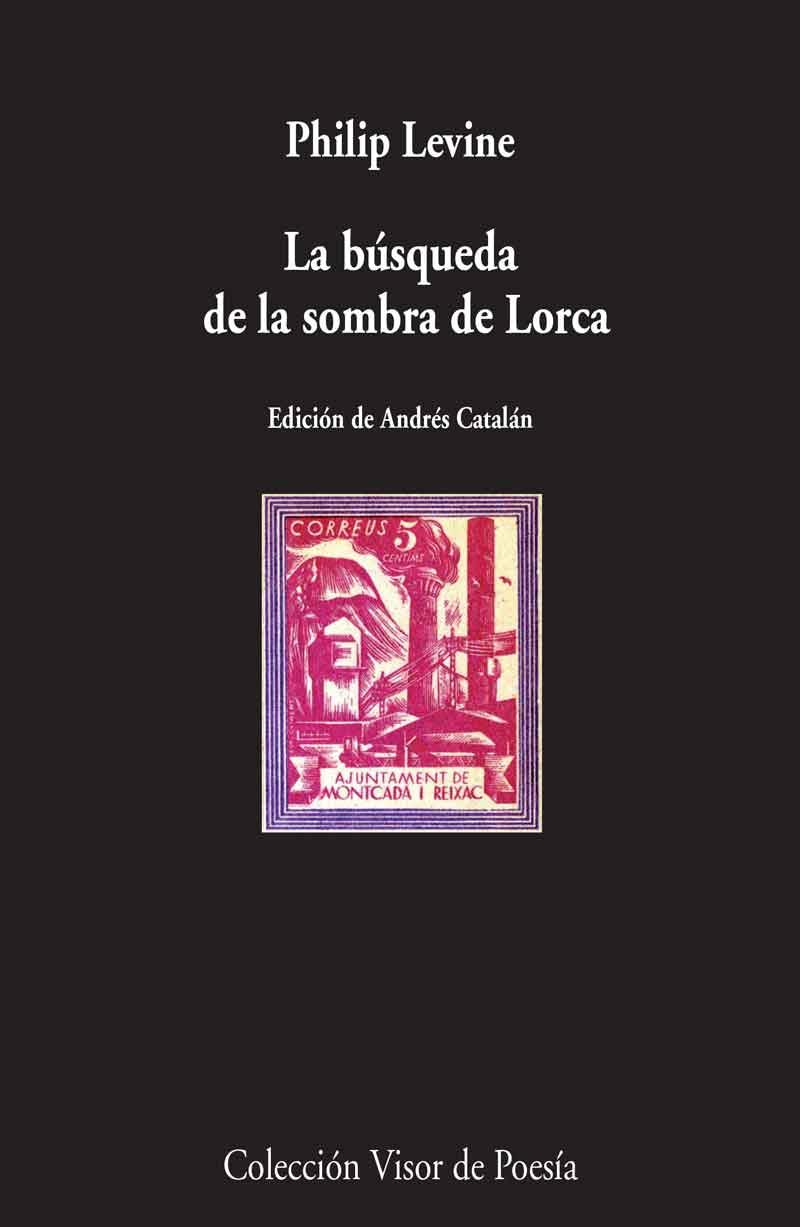 LA BÚSQUEDA DE LA SOMBRA DE LORCA | 9788498958829 | LEVINE, PHILIP | Galatea Llibres | Llibreria online de Reus, Tarragona | Comprar llibres en català i castellà online