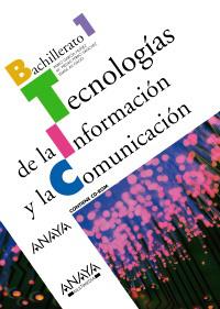 TECNOLOGÍAS DE LA INFORMACIÓN Y COMUNICACIÓN, 1 BACHILLERATO | 9788466773140 | GARCÍA NÚÑEZ, PABLO/FERRO SÁNCHEZ, PIEDAD/ALI GAGO, ISMAIL | Galatea Llibres | Llibreria online de Reus, Tarragona | Comprar llibres en català i castellà online