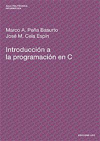 INTRODUCCION A LA PROGRAMACION EN C | 9788483014295 | PEÑA BASURTO, MARCO A. | Galatea Llibres | Llibreria online de Reus, Tarragona | Comprar llibres en català i castellà online