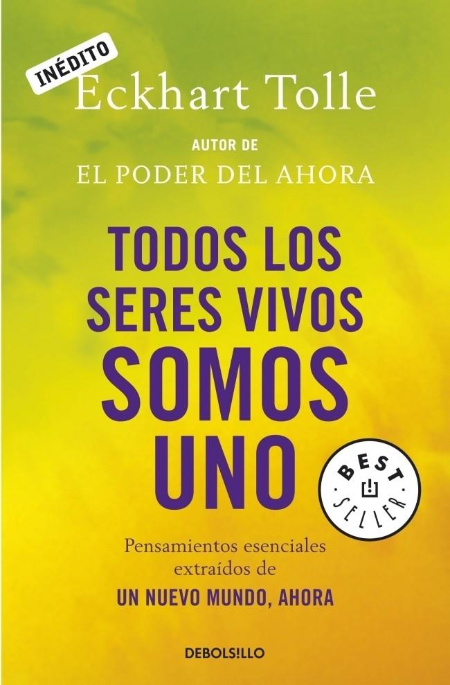 TODOS LOS SERES VIVOS SOMOS UNO | 9788499081892 | TOLLE, ECKHART | Galatea Llibres | Llibreria online de Reus, Tarragona | Comprar llibres en català i castellà online