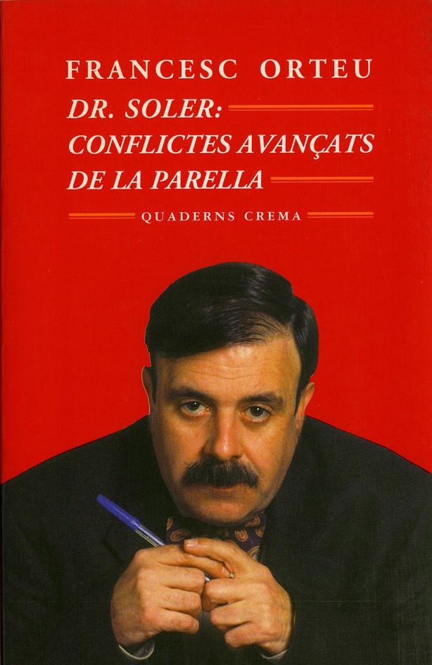 DR. SOLER: CONFLICTES AVANÇATS DE LA PARELLA | 9788477272359 | ORTEU, FRANCESC | Galatea Llibres | Llibreria online de Reus, Tarragona | Comprar llibres en català i castellà online