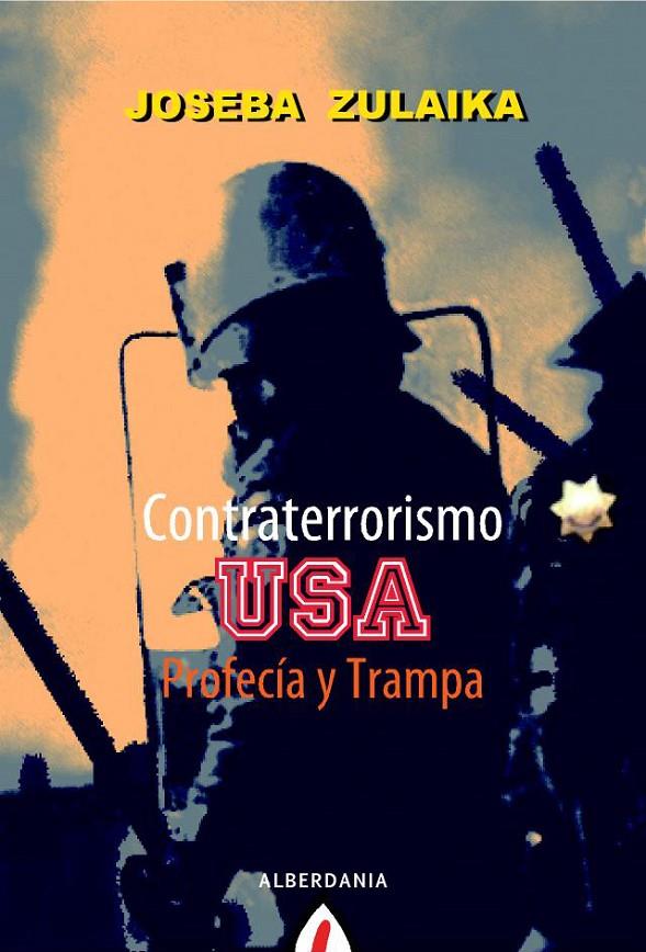 CONTRATERRORISMO USA: PROFECIA Y TRAMPA | 9788498680980 | ZULAIKA, JOSEBA | Galatea Llibres | Llibreria online de Reus, Tarragona | Comprar llibres en català i castellà online