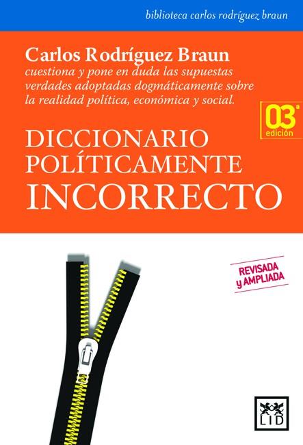 DICCIONARIO POLITICAMENTE INCORRECTO | 9788483560907 | RODRIGUEZ BRAUN, CARLOS | Galatea Llibres | Librería online de Reus, Tarragona | Comprar libros en catalán y castellano online