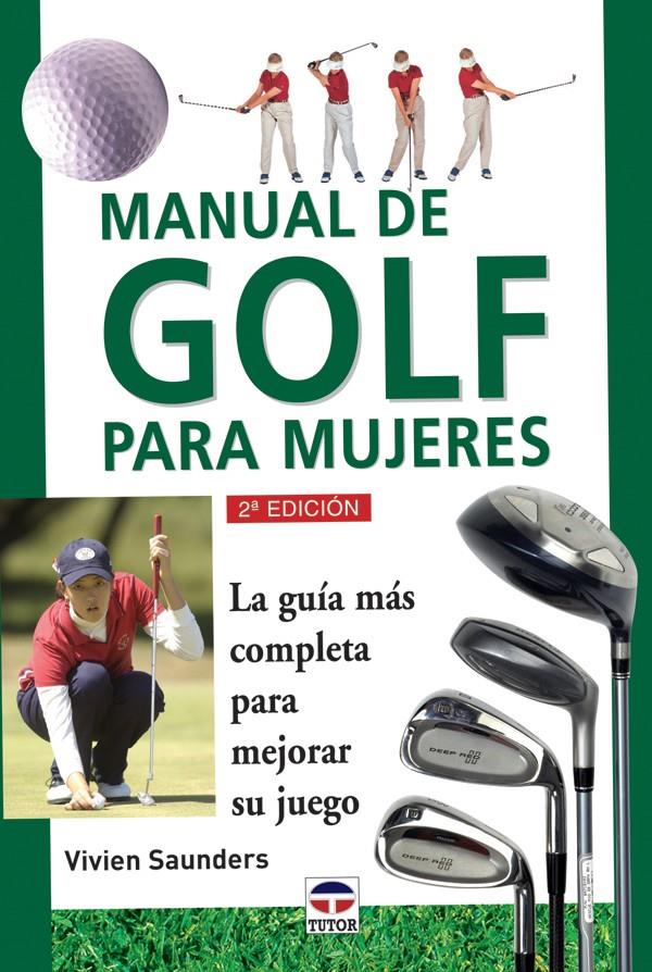 MANUAL DE GOLF PARA MUJERES. GUIA MAS COMPLETA | 9788479022761 | SAUNDERS, VIVIEN | Galatea Llibres | Llibreria online de Reus, Tarragona | Comprar llibres en català i castellà online