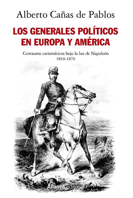 LOS GENERALES POLITICOS EN EUROPA Y AMERICA (1810-1870) | 9788413627052 | CAÑAS DE PABLOS, ALBERTO | Galatea Llibres | Llibreria online de Reus, Tarragona | Comprar llibres en català i castellà online