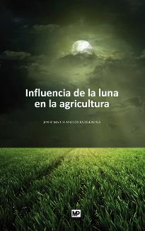 INFLUENCIA DE LA LUNA EN LA AGRICULTURA | 9788484764069 | ANGLÉS FARRERONS, JOSEP MARIA | Galatea Llibres | Llibreria online de Reus, Tarragona | Comprar llibres en català i castellà online