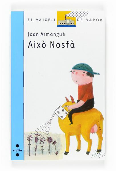 AIXO NOSFA | 9788466121910 | ARMANGUE, JOAN | Galatea Llibres | Librería online de Reus, Tarragona | Comprar libros en catalán y castellano online