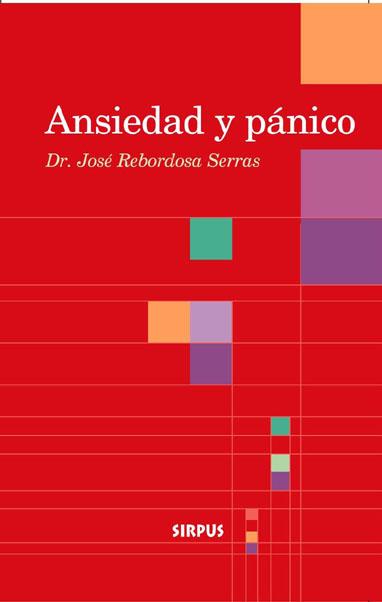 ANSIEDAD Y PANICO | 9788489902688 | REBORDOSA SERRAS, JOSE | Galatea Llibres | Librería online de Reus, Tarragona | Comprar libros en catalán y castellano online