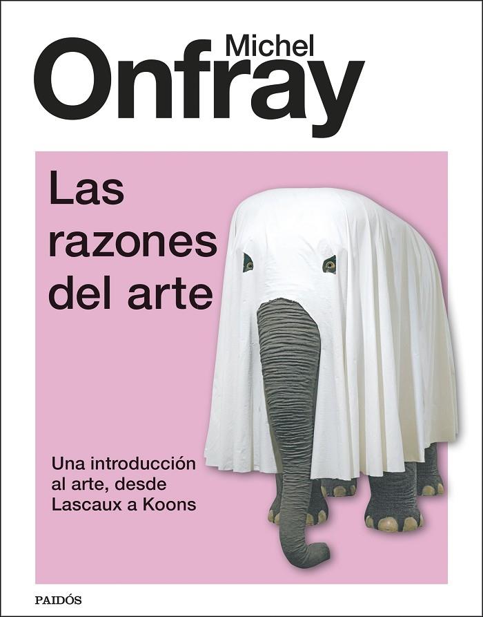 LAS RAZONES DEL ARTE | 9788449341601 | ONFRAY, MICHEL | Galatea Llibres | Librería online de Reus, Tarragona | Comprar libros en catalán y castellano online