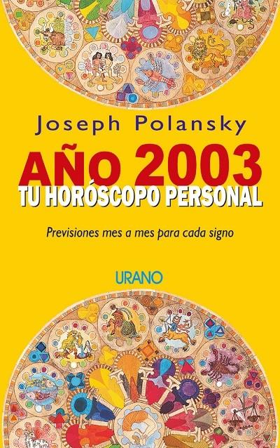 TU HOROSCOPO PERSONAL. AÑO 2003 | 9788479535018 | POLANSKY, JOSEPH | Galatea Llibres | Llibreria online de Reus, Tarragona | Comprar llibres en català i castellà online