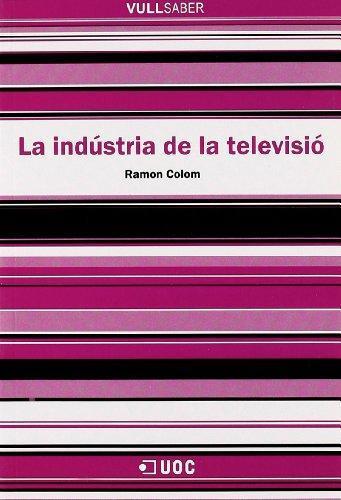 INDUSTRIA DE LA TELEVISIO, LA | 9788497885140 | COLOM, RAMON | Galatea Llibres | Llibreria online de Reus, Tarragona | Comprar llibres en català i castellà online