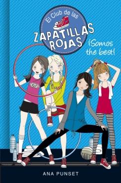 EL CLUB DE LAS ZAPATILLAS ROJAS 4. SOMOS THE BEST! | 9788490434086 | PUNSET, ANA | Galatea Llibres | Llibreria online de Reus, Tarragona | Comprar llibres en català i castellà online