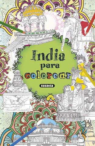 INDIA PARA COLOREAR | 9788467751819 | SUSAETA, EQUIPO | Galatea Llibres | Librería online de Reus, Tarragona | Comprar libros en catalán y castellano online